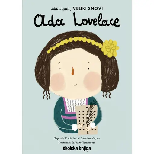Ada Lovelace - iz serije mali ljudi, veliki snovi, Maria Isabel Sánchez Vegara